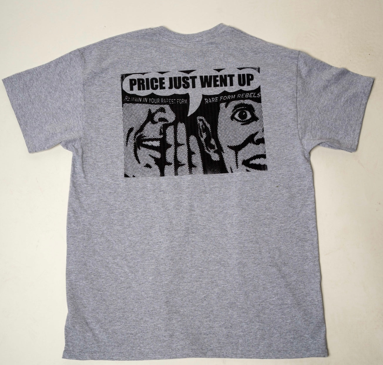 GREY RARE FORM REBELS PRICE IS UP TEE